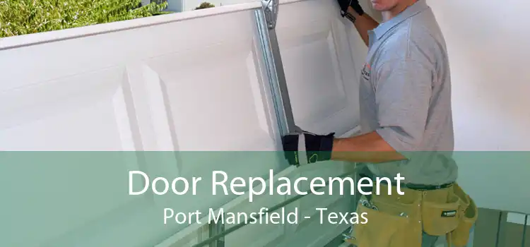 Door Replacement Port Mansfield - Texas