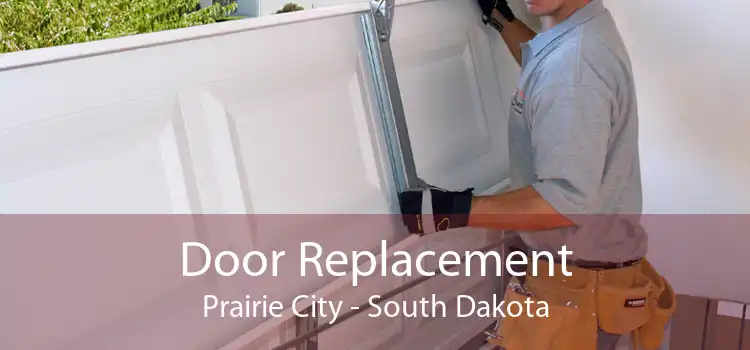 Door Replacement Prairie City - South Dakota