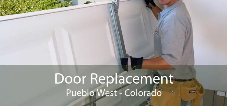 Door Replacement Pueblo West - Colorado