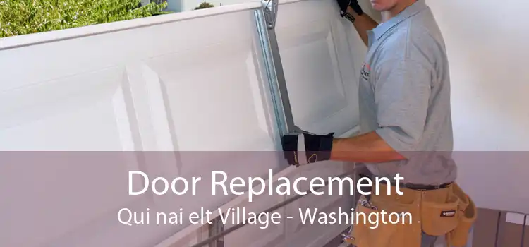 Door Replacement Qui nai elt Village - Washington