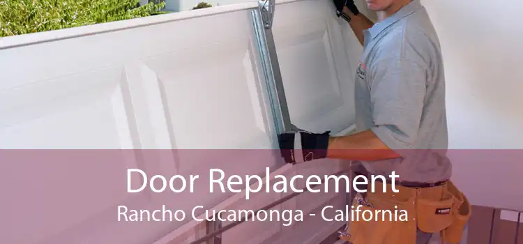 Door Replacement Rancho Cucamonga - California