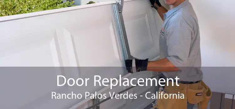 Door Replacement Rancho Palos Verdes - California