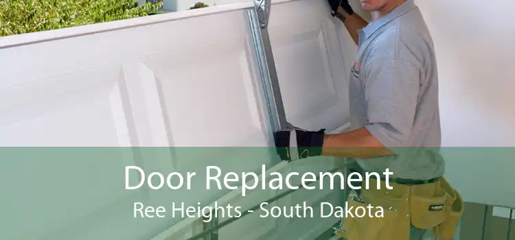 Door Replacement Ree Heights - South Dakota