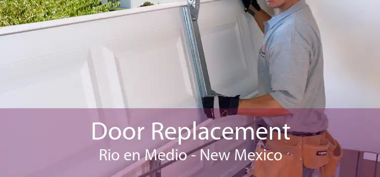 Door Replacement Rio en Medio - New Mexico
