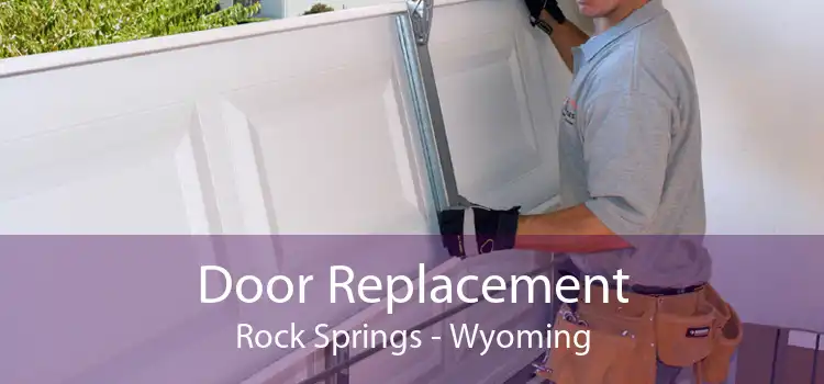 Door Replacement Rock Springs - Wyoming