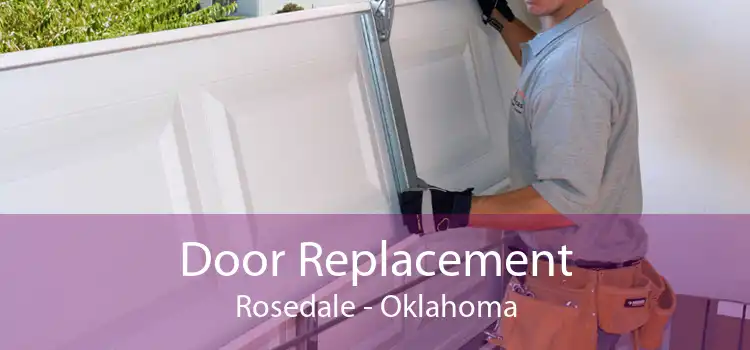 Door Replacement Rosedale - Oklahoma