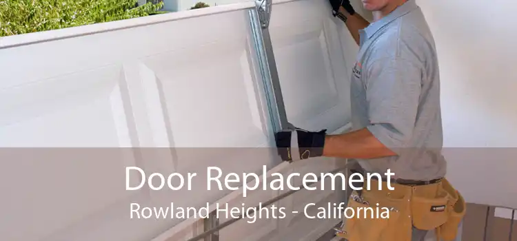 Door Replacement Rowland Heights - California