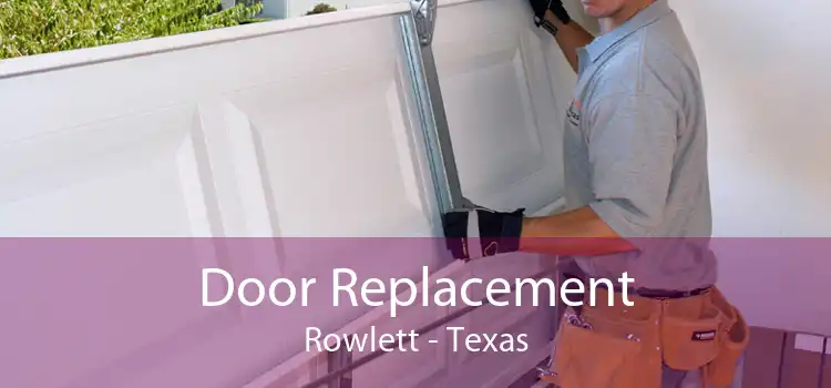 Door Replacement Rowlett - Texas