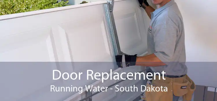 Door Replacement Running Water - South Dakota
