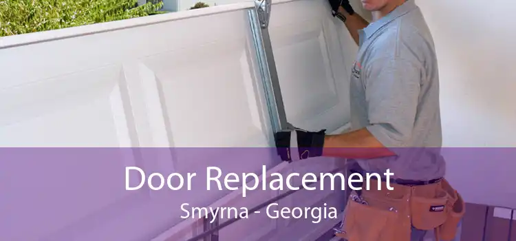 Door Replacement Smyrna - Georgia