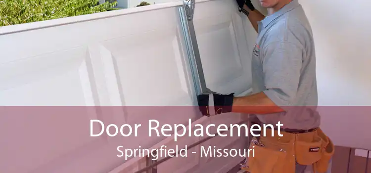 Door Replacement Springfield - Missouri