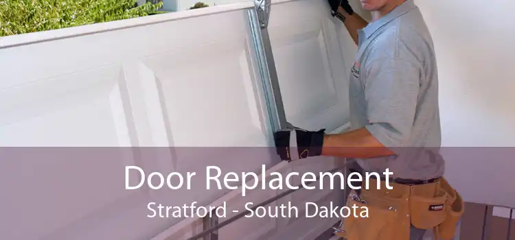 Door Replacement Stratford - South Dakota