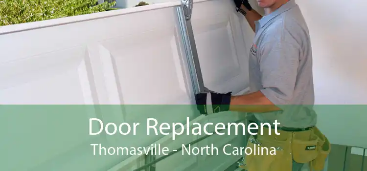 Door Replacement Thomasville - North Carolina