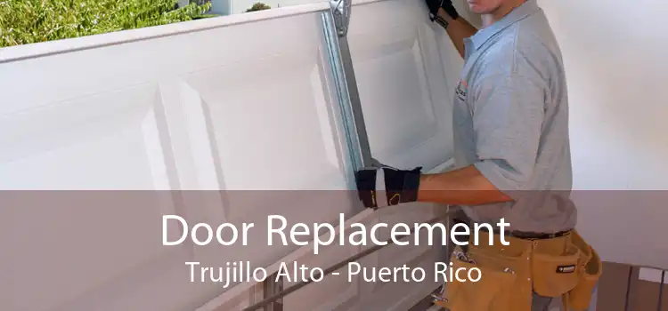 Door Replacement Trujillo Alto - Puerto Rico