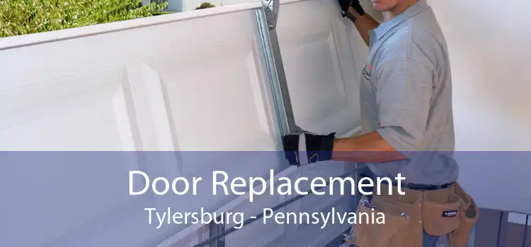 Door Replacement Tylersburg - Pennsylvania