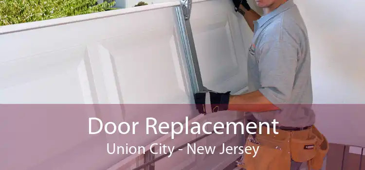 Door Replacement Union City - New Jersey
