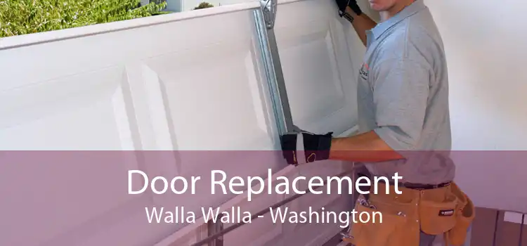 Door Replacement Walla Walla - Washington