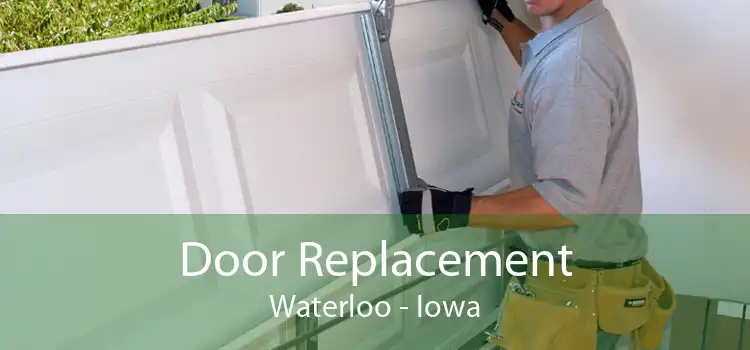Door Replacement Waterloo - Iowa