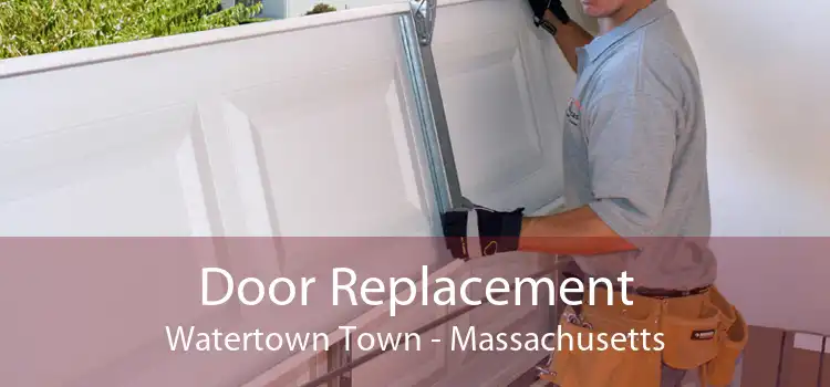 Door Replacement Watertown Town - Massachusetts