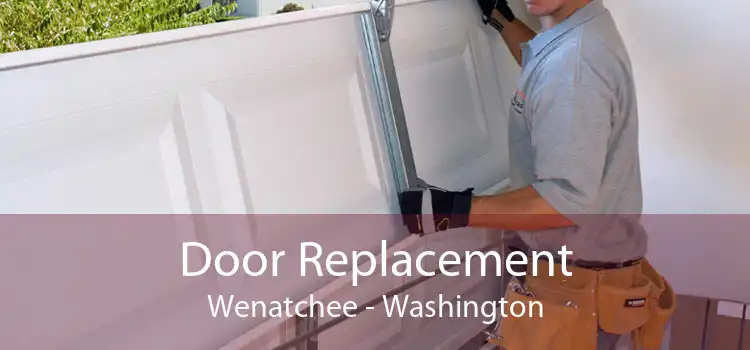 Door Replacement Wenatchee - Washington