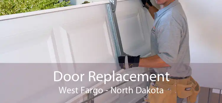 Door Replacement West Fargo - North Dakota