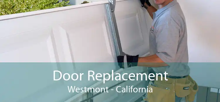 Door Replacement Westmont - California