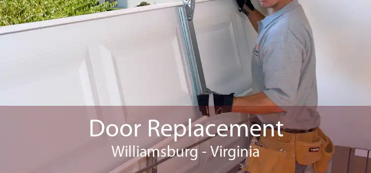 Door Replacement Williamsburg - Virginia