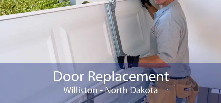 Door Replacement Williston - North Dakota