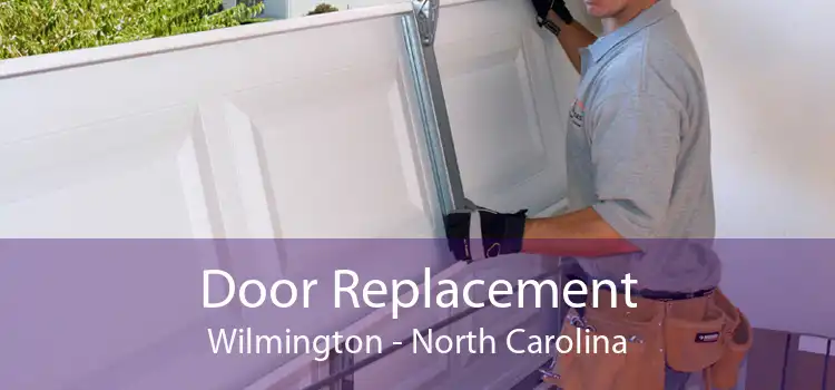 Door Replacement Wilmington - North Carolina