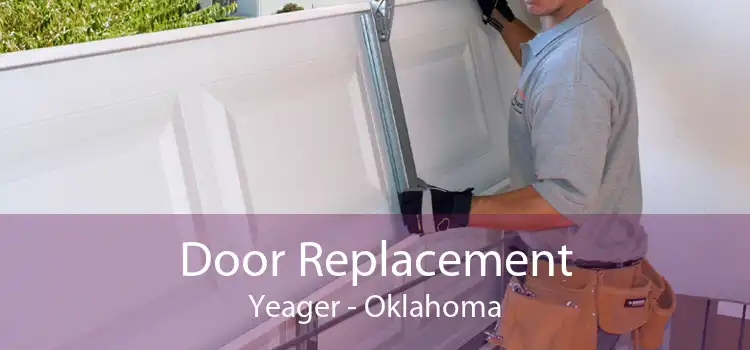 Door Replacement Yeager - Oklahoma