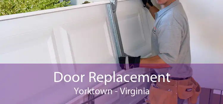 Door Replacement Yorktown - Virginia