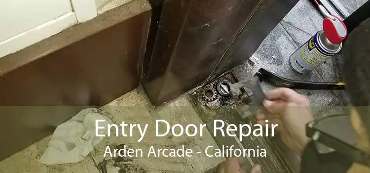 Entry Door Repair Arden Arcade - California