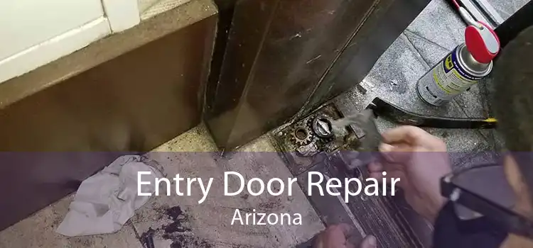 Entry Door Repair Arizona