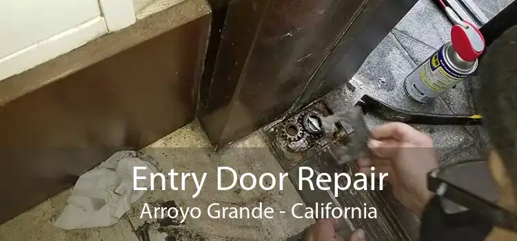 Entry Door Repair Arroyo Grande - California