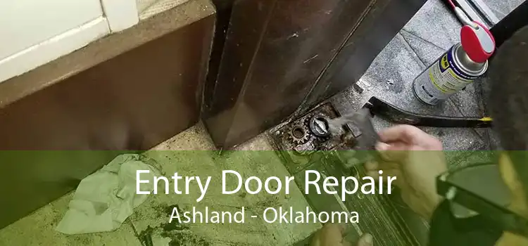 Entry Door Repair Ashland - Oklahoma