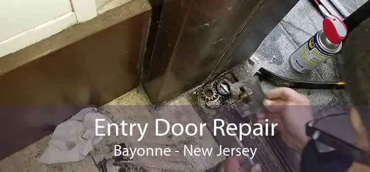Entry Door Repair Bayonne - New Jersey