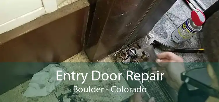 Entry Door Repair Boulder - Colorado