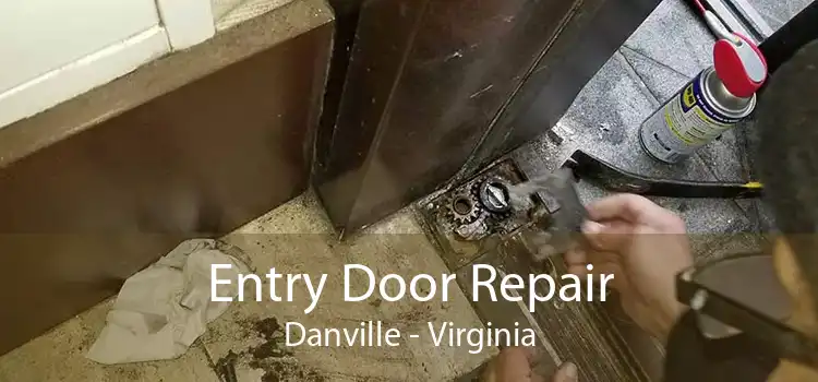 Entry Door Repair Danville - Virginia