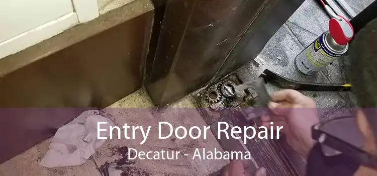 Entry Door Repair Decatur - Alabama