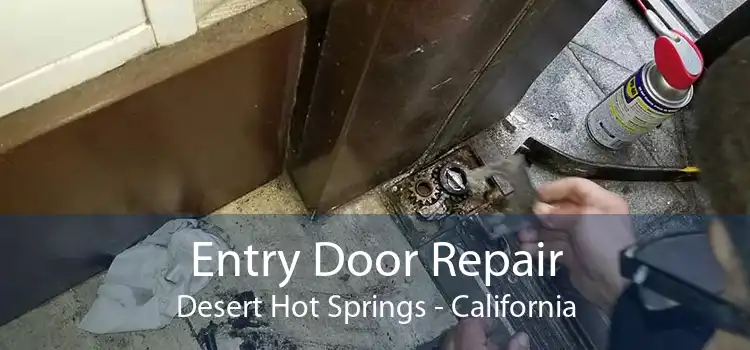 Entry Door Repair Desert Hot Springs - California
