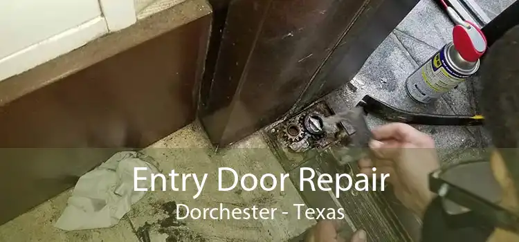 Entry Door Repair Dorchester - Texas