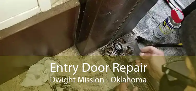 Entry Door Repair Dwight Mission - Oklahoma