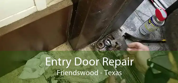 Entry Door Repair Friendswood - Texas