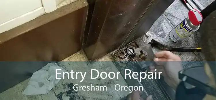 Entry Door Repair Gresham - Oregon