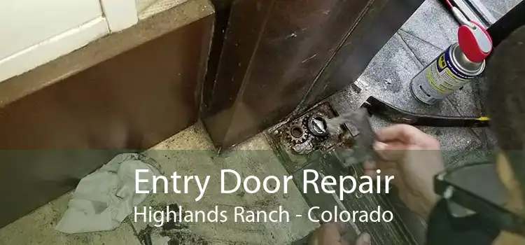Entry Door Repair Highlands Ranch - Colorado