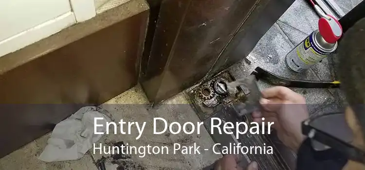 Entry Door Repair Huntington Park - California