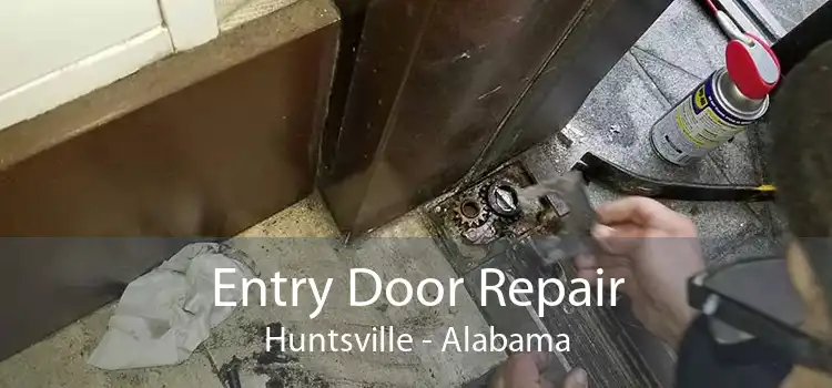 Entry Door Repair Huntsville - Alabama
