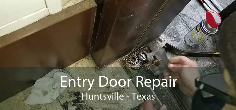 Entry Door Repair Huntsville - Texas