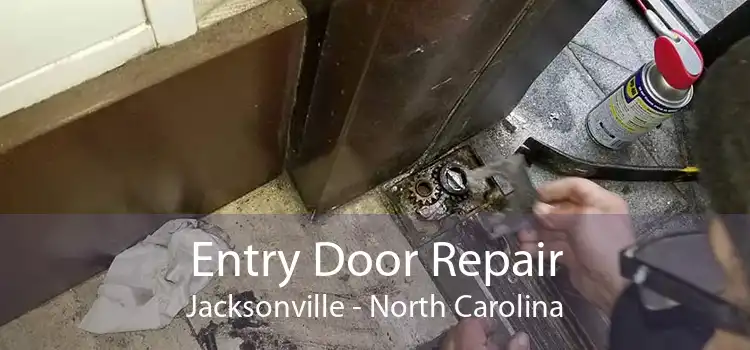 Entry Door Repair Jacksonville - North Carolina