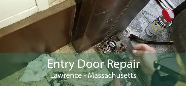 Entry Door Repair Lawrence - Massachusetts